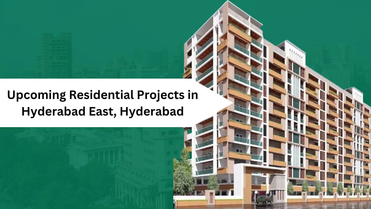 Upcoming Residential Projects in Hyderabad East, Hyderabad